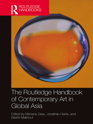 cover image of The Routledge Handbook of Contemporary Art in Global Asia